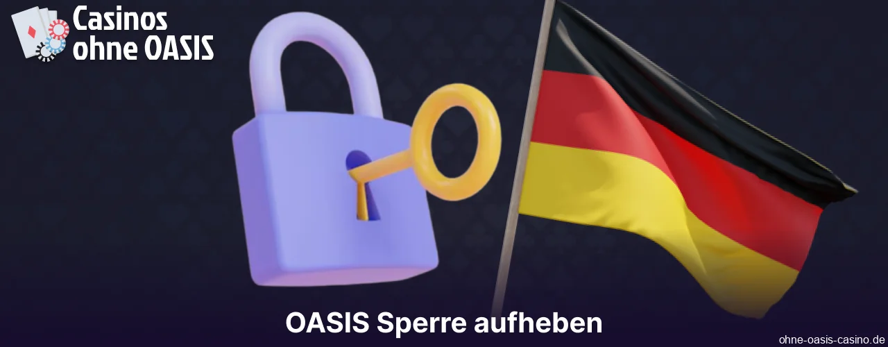 Leitfaden zur Aufhebung der OASIS-Sperre für Spieler aus Deutschland